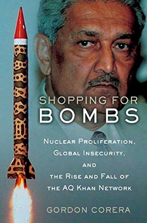 Shopping for Bombs: Nuclear Proliferation, Global Insecurity, and the Rise and Fall of the A.Q. Khan Network - Gordon Corera, EPUB