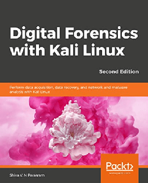 [ FreeCourseWeb ] Digital Forensics with Kali Linux- Perform data acquisition, data recovery, network and malware analysis with Kali Linux, 2nd Ed