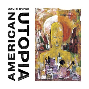 David Byrne - American Utopia (Deluxe Edition) [2018] (320 Kbps) [pradyutvam]