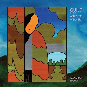 [alternative folk, art pop] (2019) Alexander Tucker - Guild of the Asbestos Weaver [FLAC,Tracks] [DarkAngie]