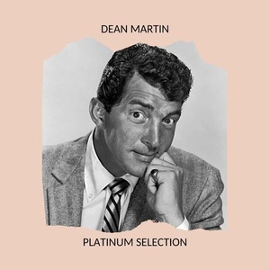 Dean Martin - Platinum Selection (2020) Mp3 320kbps [PMEDIA] ⭐️