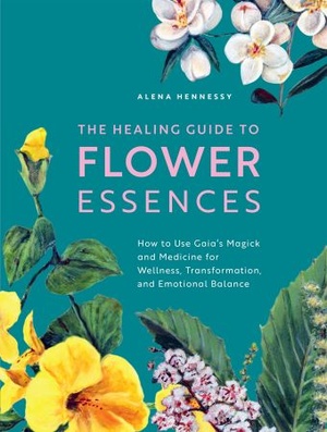 [ FreeCourseWeb ] The Healing Guide to Flower Essences - How to Use Gaia's Magick and Medicine for Wellness, Transformation and Emotional Balance