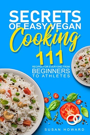 [ FreeCourseWeb ] Secrets of Easy Vegan Cooking - 111 Recipes For Everyone From Beginners to Athletes