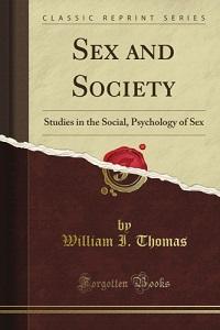 Sex and Society - Studies in the Social Psychology of Sex