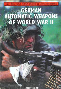 German Automatic Weapons of WW II