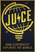 Juice.How.Electricity.Explains.The.World.2019.1080p.AMZN.WEBRip.DDP5.1.x264-HDALX[TGx] ⭐