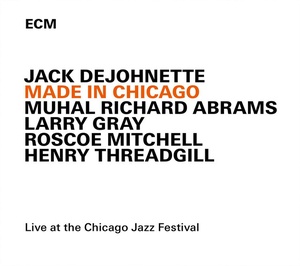 Jack DeJohnette - Made In Chicago (2015) [EAC-FLAC]