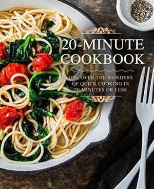 [ FreeCourseWeb ] 20 Minutes Cookbook - Discover the Wonders of Quick Cooking in 20-Minutes or Less (2nd Edition)