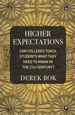 [ FreeCourseWeb ] Higher Expectations - Can Colleges Teach Students What They Need to Know in the 21st Century