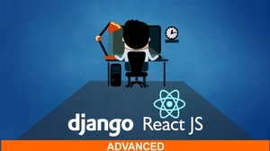 React & Django Full Stack: Advanced