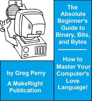 [ FreeCourseWeb ] The Absolute Beginner's Guide to Binary, Hex, Bits, and Bytes! How to Master Your Computer's Love Language