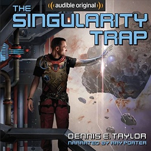 The Singularity Trap Dennis E Taylor 2018 Sci Fi Aubiobook miok WWRG