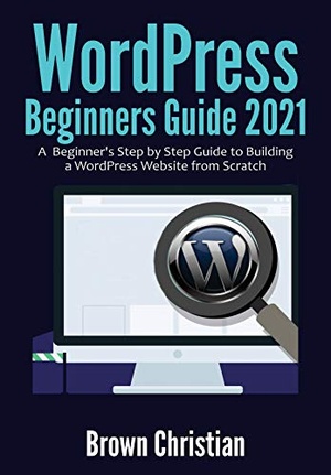 [ DevCourseWeb ] WordPress Beginners Guide 2021 - A Beginner's Step by Step Guide to Building a WordPress Website from Scratch