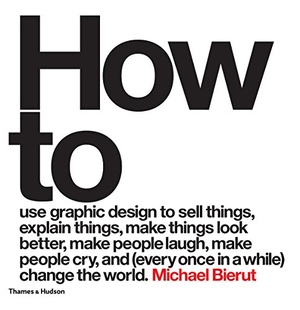 How to use graphic design to sell things, explain things, make things look better, make people laugh [EPUB]