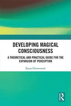 [ FreeCourseWeb ] Developing Magical Consciousness - A Theoretical and Practical Guide for the Expansion of Perception