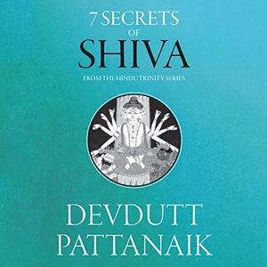 7 Secrets of Shiva - Devdutt Pattanaik