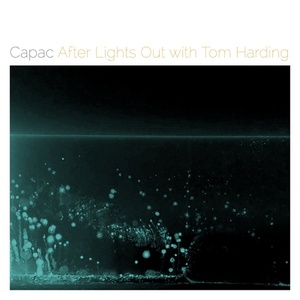 [ambient, experimental] (2020) Capac - After Lights Out with Tom Harding [FLAC] [DarkAngie]
