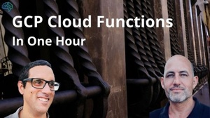 O’REILLY | Learn GCP Cloud Functions in One Hour Video Course [FCO]