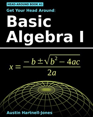 [ FreeCourseWeb ] Get Your Head Around- Basic Algebra I