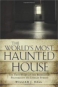 [ FreeCourseWeb ] The World's Most Haunted House - The True Story of the Bridgeport Poltergeist on Lindley Street