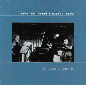 Pete Townshend & Raphael Rudd - The Oceanic Concerts 1979-80 (2001) [EAC-FLAC]