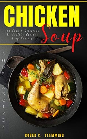 [ DevCourseWeb ] Chicken Soup Recipes by Roger C. Flemming