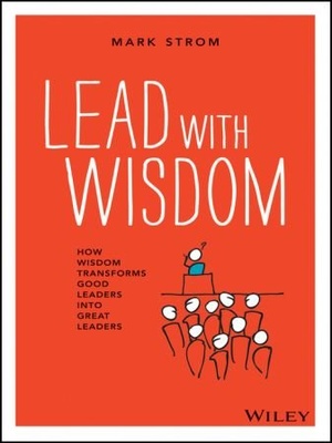 [ DevCourseWeb ] Lead with Wisdom - How Wisdom Transforms Good Leaders into Great Leaders (True EPUB)