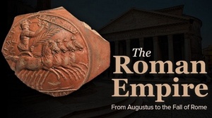 The Roman Empire: From Augustus to the Fall of Rome (The Great Courses, Gregory S. Aldrete)