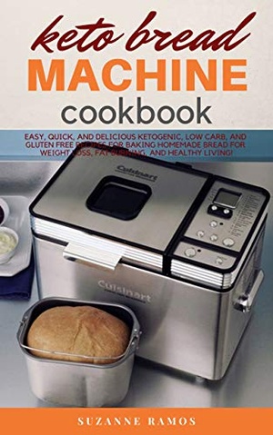 [ FreeCourseWeb ] Keto Bread Machine Cookbook - Easy, Quick, and Delicious Ketogenic, Low Carb, and Gluten-Free Recipes for Baking Homemade Bread