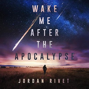 Wake Me After the Apocalypse - Jordan Rivet - 2019 (Sci-Fi) [Audiobook] (miok) [WWRG]