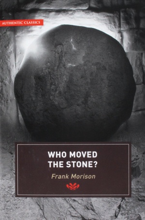 Who Moved the Stone? - Frank Morison epub/mobi