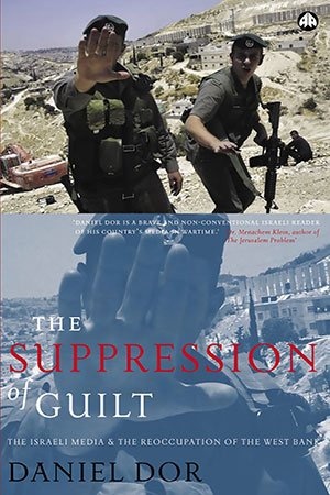[ FreeCourseWeb ] The Suppression of Guilt - The Israeli Media and the Reoccupation of the West Bank