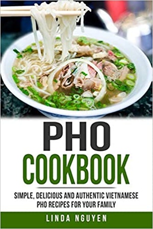 [ FreeCourseWeb ] Pho Cookbook - Simple, delicious and authentic Vietnamese Pho recipes for your family