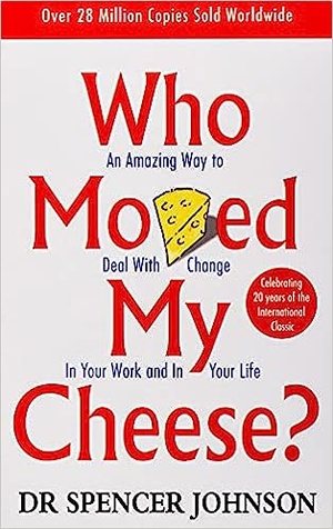 Who Moved My Cheese by Spencer Johnson [PDF]