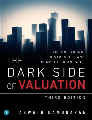 [ FreeCourseWeb ] The Dark Side of Valuation- Valuing Young, Distressed, and Complex Businesses, 3rd Edition