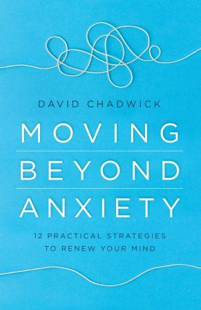 [ FreeCourseWeb ] Moving Beyond Anxiety- 12 Practical Strategies to Renew Your Mind