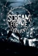 Scream for Me Sarajevo 2017 DOCU 720p MBLURAY x264 HDMUSiC EtHD