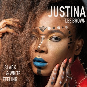 Justina Lee Brown - Black & White Feeling (2019) Flac