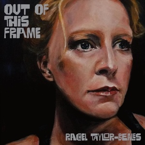 [indie-folk] (2022) Rachel Taylor-Beales - Out of This Frame [FLAC] [DarkAngie]