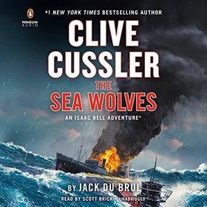 Clive Cussler The Sea Wolves: Isaac Bell, Book 13 - Jack Du Brul - 2022 (Action) [Audiobook] (miok)