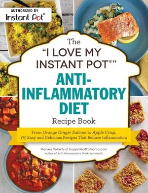 [ FreeCourseWeb ] The -I Love My Instant Pot- Anti-Inflammatory Diet Recipe Book- From Orange Ginger Salmon to Apple Crisp (-I Love My-) (AZW3)