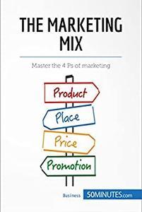 The Marketing Mix Master the 4 Ps of marketing