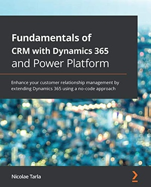 [ DevCourseWeb ] Fundamentals of CRM with Dynamics 365 and Power Platform - Enhance your customer relationship management