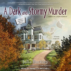 Writer’s Apprentice Mystery Series, Book 1: A Dark and Stormy Murder - Julia Buckley - 2018 (Mystery) [Audiobook] (miok) [WWRG]