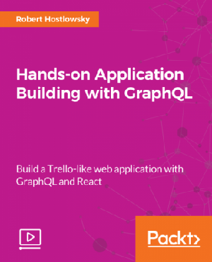 [ FreeCourseWeb ] Packt - Hands-on Application Building with GraphQL