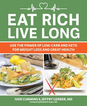 Eat Rich Live Long Mastering the Low Carb Ivor Cummins Dr Jeffry Gerber
