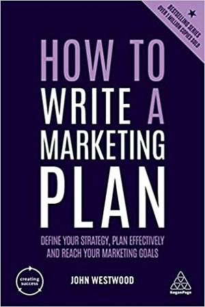[ CourseWikia ] How to Write a Marketing Plan - Define Your Strategy, Plan Effectively and Reach Your Marketing Goals, 6th Edition (True PDF)
