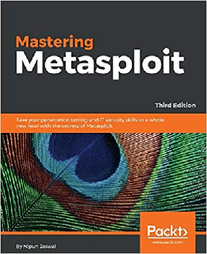 [ FreeCourseWeb ] Mastering Metasploit- Take your penetration testing & IT security skills to a whole new level with the secrets of Metasploit, 3e