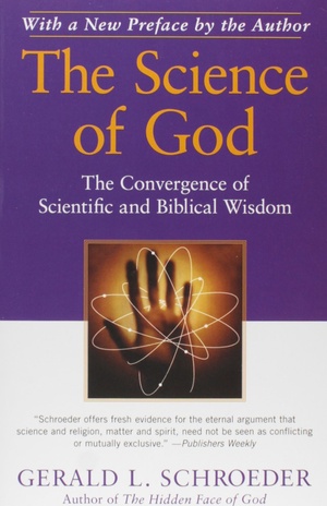 The Science of God: The Convergence of Scientific and Biblical Wisdom - G L. Schroeder