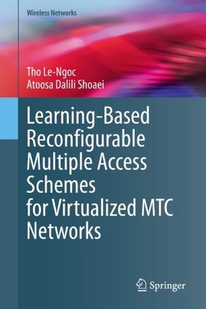 [ FreeCourseWeb ] Learning-Based Reconfigurable Multiple Access Schemes for Virtualized MTC Networks